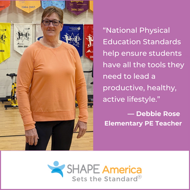 National Physical Education Standards help ensure students have all the tools they need quote from debbie rose elementary p e teacher