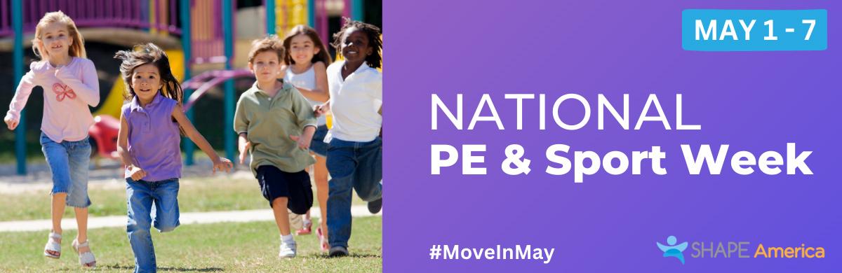 National PE & Sport Week May 1 through 7 #MoveInMay